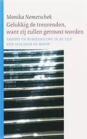 Omslag van Gelukkig de treurenden want zij zullen getroost worden