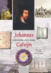 Omslag van Johannes Calvijn zijn leven en werk