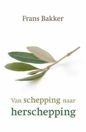 Omslag van Van Schepping naar Herschepping