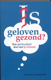 Omslag van Is geloven gezond?