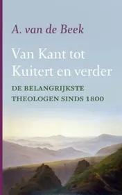 Omslag van Van Kant tot Kuitert en verder