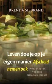 Omslag van Leven doe je op je eigen manier, afscheid nemen ook