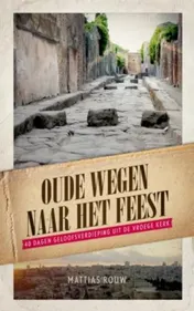 Omslag van Oude wegen naar het Feest