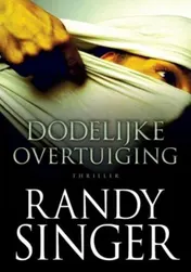 Omslag van Dodelijke overtuiging