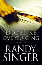 Omslag van Dodelijke overtuiging