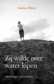 Omslag van Zij wilde over water lopen