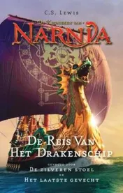 Omslag van De reis van het drakenschip; de zilveren stoel; het laatste gevecht