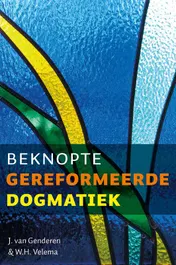 Omslag van Beknopte gereformeerde dogmatiek