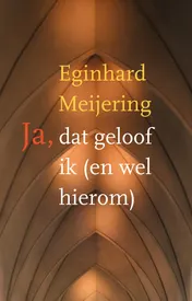 Omslag van Ja, dat geloof ik (en wel hierom)