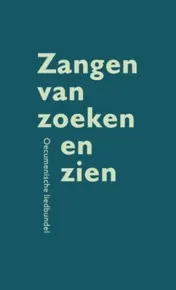 Omslag van Zangen van zoeken en zien