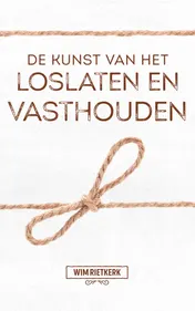 Omslag van De kunst van het loslaten en vasthouden