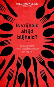 Omslag van Is vrijheid altijd blijheid?