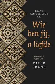 Omslag van Wie ben jij, o liefde