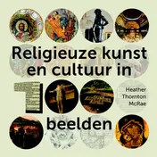 Omslag van Religieuze kunst en cultuur in 100 beelden