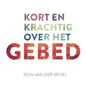 Omslag van Kort en krachtig over het gebed