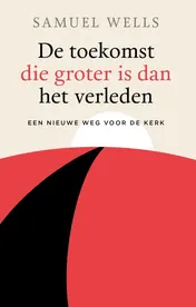 Omslag van De toekomst die groter is dan het verleden