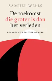 Omslag van De toekomst die groter is dan het verleden