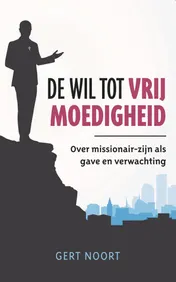Omslag van De wil tot vrijmoedigheid