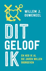 Omslag van Dit geloof ik