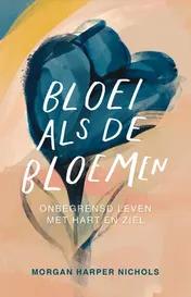 Omslag van Bloei als de bloemen