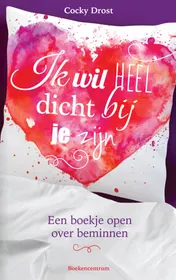 Omslag van Ik wil heel dicht bij je zijn