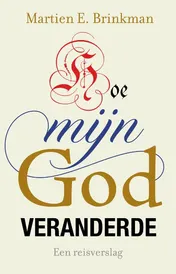 Omslag van Hoe mijn God veranderde