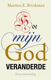 Omslag van Hoe mijn God veranderde