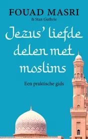 Omslag van Jezus' liefde delen met moslims