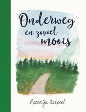 Omslag van Onderweg en zoveel moois