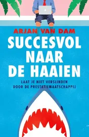 Omslag van Succesvol naar de haaien