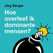 Omslag van Hoe overleef ik dominante mensen