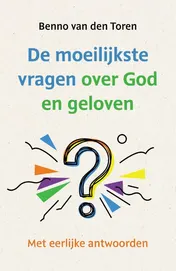 Omslag van De moeilijkste vragen over God en geloven