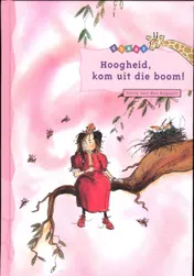 Omslag van Hoogheid, kom uit die boom!