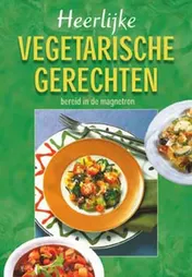 Omslag van Heerlijke vegetarische gerechten bereid in de magnetron