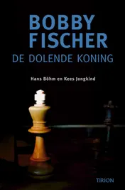Omslag van Bobby Fischer - de dolende koning