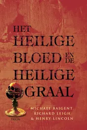 Omslag van Het Heilige Bloed en de Heilige Graal