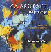 Omslag van Ga Abstract, de praktijk
