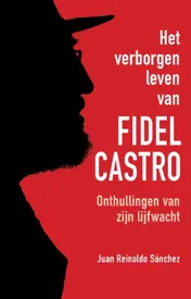 Omslag van Het verborgen leven van Fidel Castro