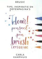 Omslag van Brush! Kleur! penseel x pen = brushlettering