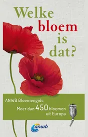 Omslag van Welke bloem is dat? ANWB Bloemengids