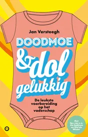 Omslag van Doodmoe en dolgelukkig