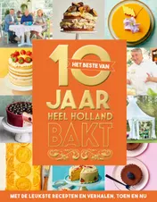 Omslag van Het beste van 10 jaar Heel Holland Bakt
