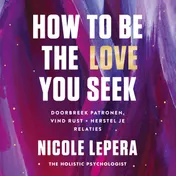 Omslag van How to be the love you seek