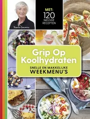 Omslag van Grip op koolhydraten - snelle en makkelijke weekmenu's