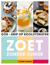 Omslag van Grip op koolhydraten - zoet zonder suiker