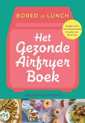 Omslag van Bored of Lunch - Het gezonde airfryer boek