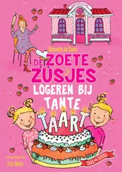 Omslag van De Zoete Zusjes logeren bij tante Taart