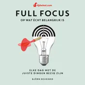 Omslag van Full focus op wat écht belangrijk is