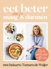 Omslag van Eet beter voor je maag en darmen met huisarts Tamara de Weijer