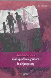 Omslag van Begeleiden van multi-probleemgezinnen in de jeugdzorg